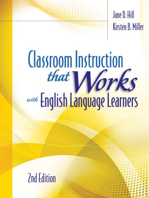 Title details for Classroom Instruction That Works with English Language Learners by Jane D. Hill - Available